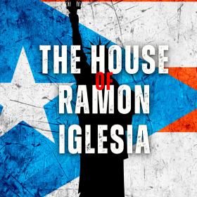 Text 'The House of Ramon Iglesia' across a silhouette of the Statue of Liberty in front of a battered Puerto Rican flag